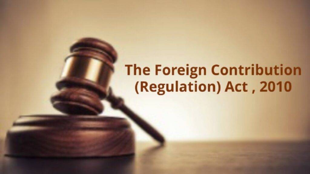 Foreign Contribution (Regulation) Act (FCRA), 2010 (GS Paper 2, Governance)