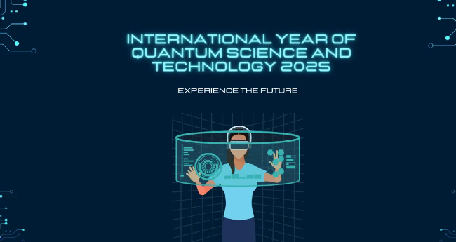 United Nations Declares 2025 as the International Year of Quantum Science and Technology (GS Paper 3, Science and Technology)